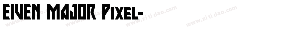 EIVEN MAJOR Pixel字体转换